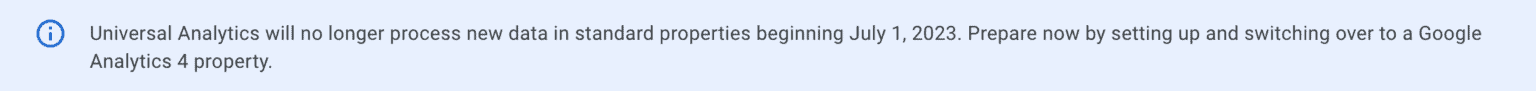 Screenshot showing Google's notice that Universal Analytics properties will stop processing data starting July 1, 2023