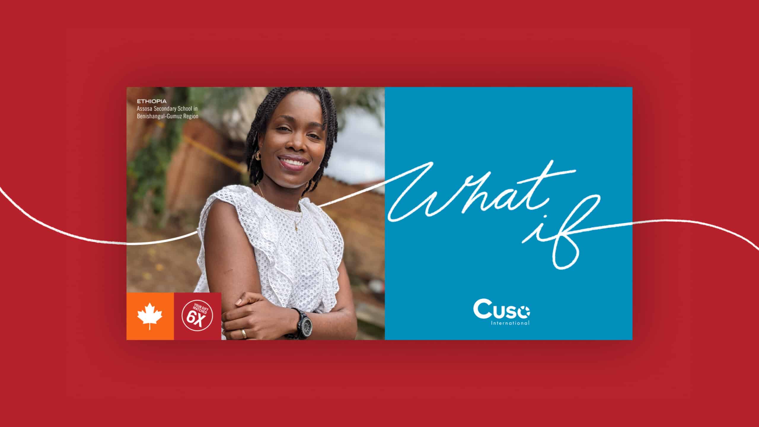 large graphic with two squares side by side. left square is a photo of a woman with crossed-arms, smiling, and the right is text that reads "what if" and a Cuso International logo on the bottom.