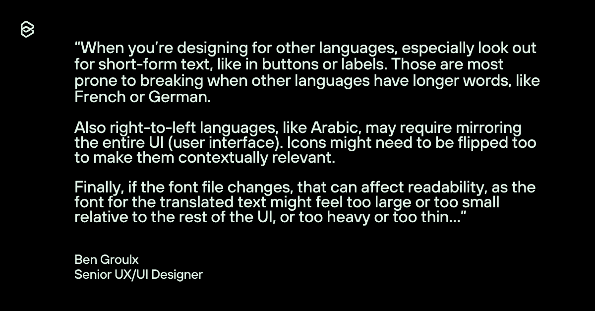 quote by Ben groulx, senior ux/ui designer, about the importance of design in multilingual sites